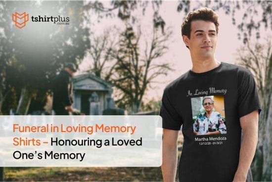 Funeral in Loving Memory Shirts – Honouring a Loved One’s Memory